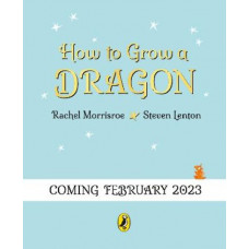 How to Grow a Dragon