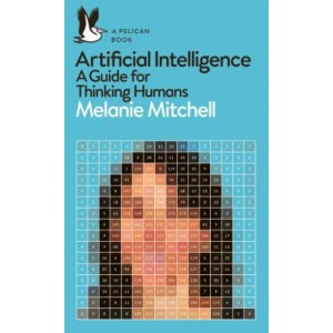 Artificial Intelligence:  Guide for Thinking Humans