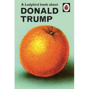 Ladybird Book About Donald Trump, A