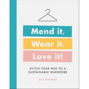 Mend it, Wear it, Love it: Stitch your way to a sustainable wardrobe