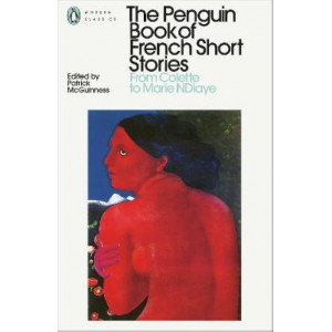 The Penguin Book of French Short Stories: 2: From Colette to Marie NDiaye