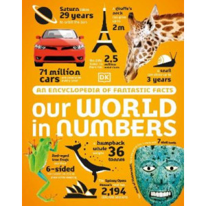 Our World in Numbers:  Encyclopedia of Fantastic Facts