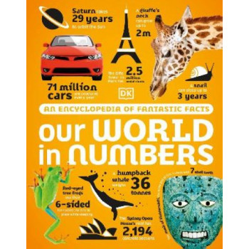 Our World in Numbers:  Encyclopedia of Fantastic Facts