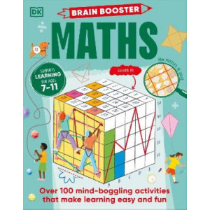 Brain Booster Maths: Over 100 Mind-Boggling Activities that Make Learning Easy and Fun