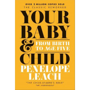 Your Baby and Child: From Birth to Age Five