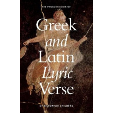 The Penguin Book of Greek and Latin Lyric Verse