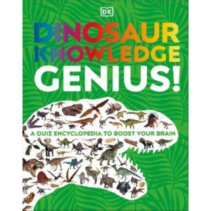 Dinosaur Knowledge Genius!: A Quiz Encyclopedia to Boost Your Brain