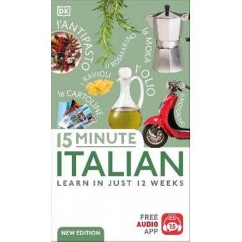 15 Minute Italian: Learn in Just 12 Weeks