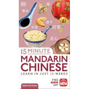 15 Minute Mandarin Chinese: Learn in Just 12 Weeks