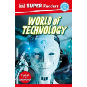 DK Super Readers Level 4 World of Technology