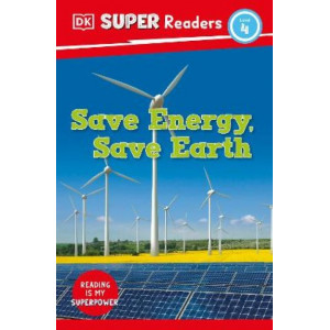 DK Super Readers Level 4 Save Energy, Save Earth