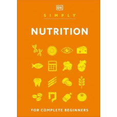 Simply Nutrition: For Complete Beginners