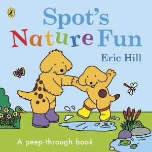 Spot's Nature Fun!: A Peep Through Book