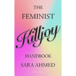The Feminist Killjoy Handbook