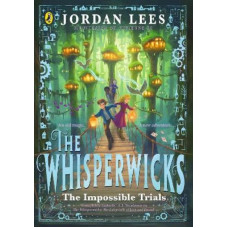 The Whisperwicks: The Impossible Trials