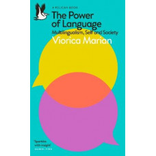 The Power of Language: Multilingualism, Self and Society