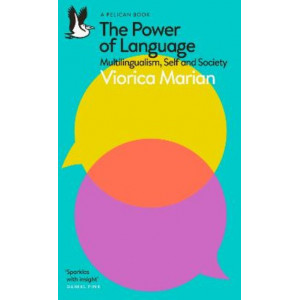 The Power of Language: Multilingualism, Self and Society