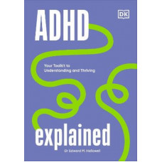 ADHD Explained: Your Toolkit to Understanding and Thriving