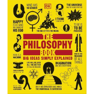 The Philosophy Book: Big Ideas Simply Explained