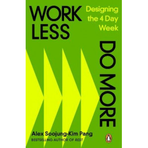 Work Less, Do More: Designing the 4-Day Week