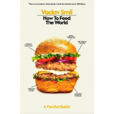 How to Feed the World: A Factful Guide