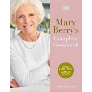 Mary Berry's Complete Cookbook: Over 650 Recipes