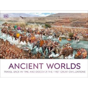 Ancient Worlds: Travel Back in Time and Discover the First Great Civilizations