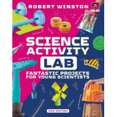 Science Activity Lab: Fantastic Projects for Young Scientists