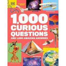 1000 Curious Questions: And 1000 Amazing Answers