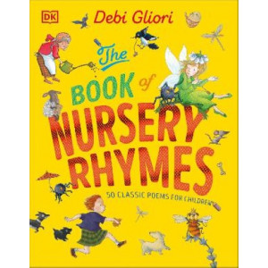 The Book of Nursery Rhymes: 50 Classic Poems for Children