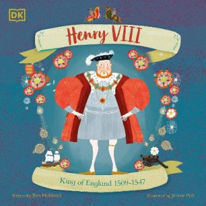 Henry VIII: King of England 1509 - 1547