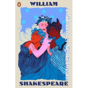 A Midsummer Night's Dream: Staged: the origins of YA's greatest tropes