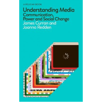 Understanding Media: Communication, Power and Social Change