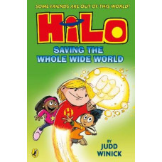 Hilo: Saving the Whole Wide World (Hilo Book 2)