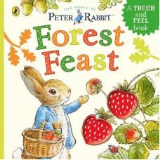 Peter Rabbit: Forest Feast: A Touch-and-Feel Book