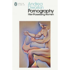 Pornography: Men Possessing Women