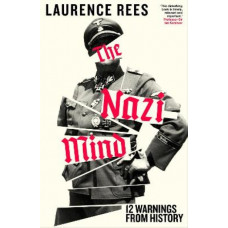 The Nazi Mind: Twelve Warnings From History