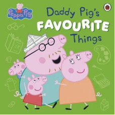 Peppa Pig: Daddy Pig's Favourite Things