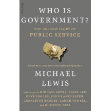 Who is Government?: The Untold Story of Public Service
