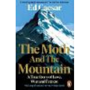 Moth and the Mountain: A True Story of Love, War and Everest, The