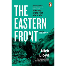 The Eastern Front: A History of the First World War