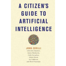 A Citizen's Guide to Artificial Intelligence