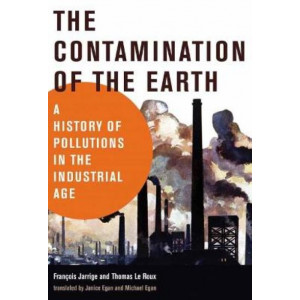 Contamination of the Earth:  History of Pollutions in the Industrial Age