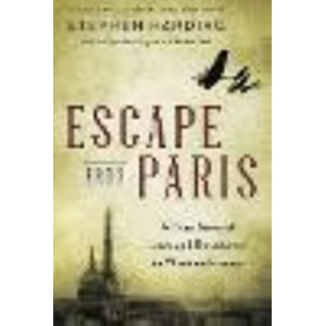 Escape from Paris: A True Story of Love and Resistance in Wartime France