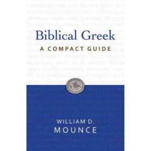 Biblical Greek: A Compact Guide - Second Edition