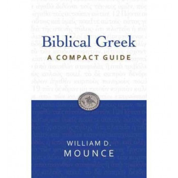 Biblical Greek: A Compact Guide - Second Edition