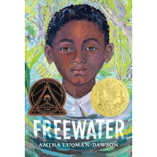 Freewater (Newbery & Coretta Scott King Award Winner)