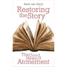 Restoring the Story: The Good News of Atonement