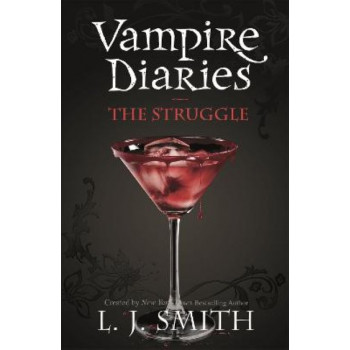 The Vampire Diaries: The Struggle: Book 2