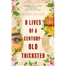 8 Lives of a Century-Old Trickster *Women's Prize 2024 Longlist*